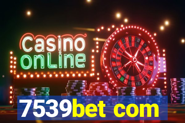 7539bet com